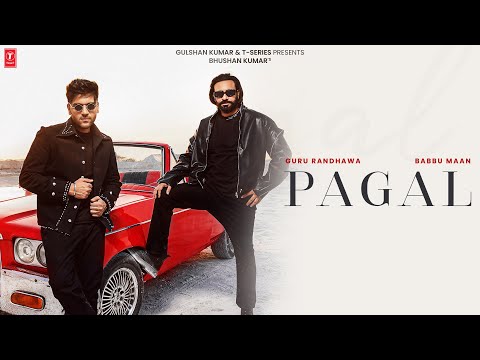 Pagal Lyrics Translation in English – Guru Randhawa, Babbu Maan