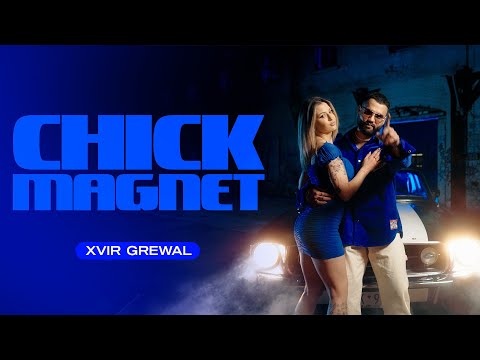 Chick Magnet Lyrics - Xvir Grewal