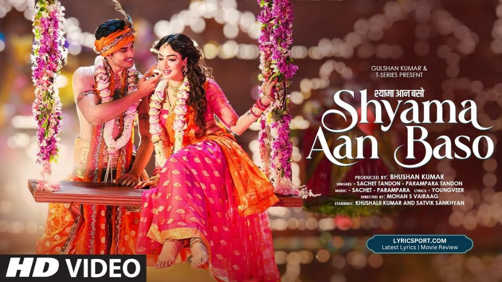 Shyama Aan Baso Lyrics - Parampara Tandon & Sachet Tandon