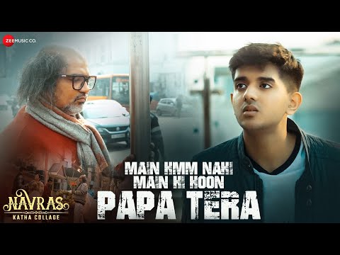 Main Hmm Nahi Main Hi Hoon Papa Tera Lyrics | Navras Katha Collage 2024