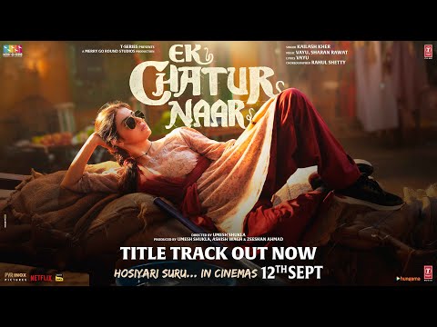 Ek Chatur Naar Lyrics in English - Kailash Kher, Divya Khossla