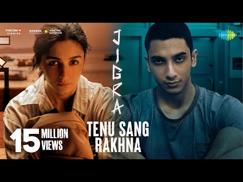 Tenu Sang Rakhna Lyrics in English Translation - Arijit Singh | Jigra