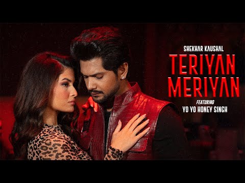 Teriyan Meriyan Lyrics in English - Shekhar Kaushal, Yo Yo Honey Singh