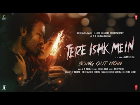 Tere Ishk Mein Lyrics in English - Arijit Singh  Dhanush, Kriti Sanon