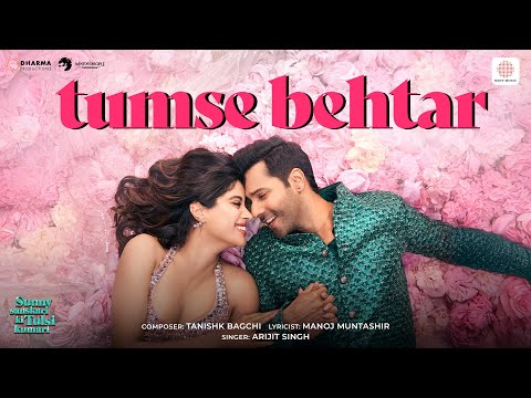 Tumse Behtar Lyrics in English - Arijit Singh  Sunny Sanskari Ki Tulsi Kumari