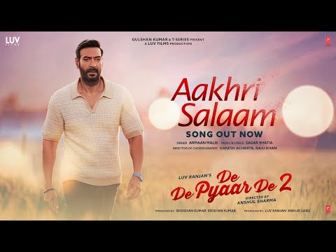 Aakhri Salaam Lyrics in English - De De Pyaar De 2