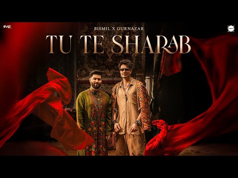 Tu Te Sharab Lyrics in English - Gurnazar Chattha, Bismil