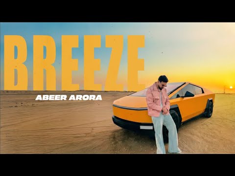 Abeer Arora - Breeze MV Lyrics