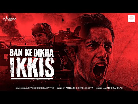 Ban Ke Dikha Ikkis Lyrics - Jasmine Sandlas From Ikkis