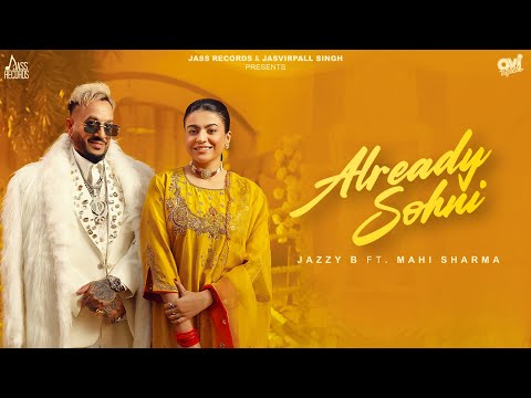 Already Sohni Lyrics in English Translation - Jazzy B